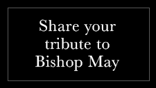 Share your tribute to Bishop May