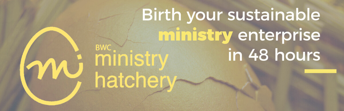 BWC Ministry Hatchery